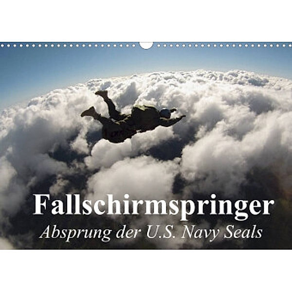 Fallschirmspringer. Absprung der U.S. Navy Seals (Wandkalender 2022 DIN A3 quer), Elisabeth Stanzer