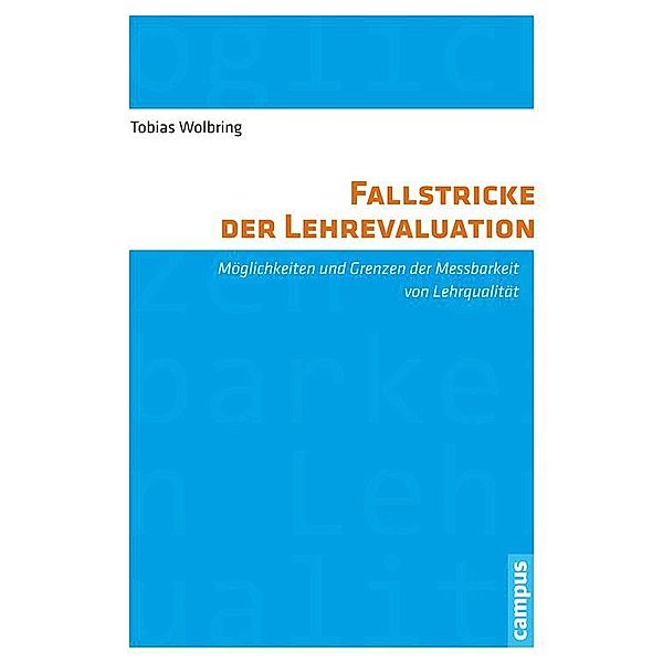 Fallstricke der Lehrevaluation / Schwerpunktreihe Hochschule und Beruf, Tobias Wolbring