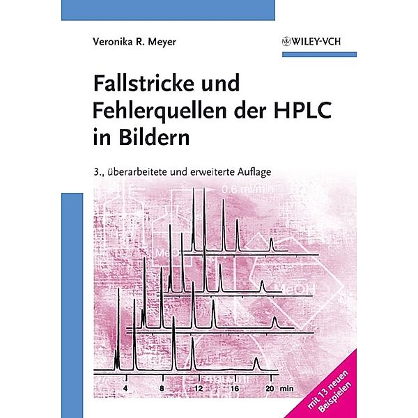 Fallstricke und Fehlerquellen in der HPLC in Bildern, Veronika R. Meyer