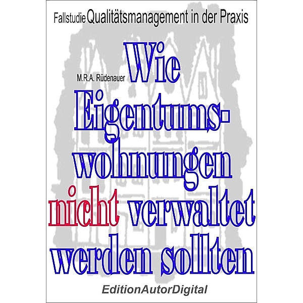 Fallstudie Qualitätsmanagement, Manfred R. A. Rüdenauer