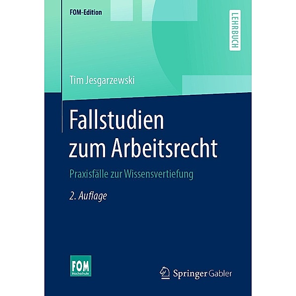 Fallstudien zum Arbeitsrecht / FOM-Edition, Tim Jesgarzewski