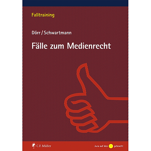 Falltraining / Fälle zum Medienrecht, Dieter Dörr, Rolf Schwartmann
