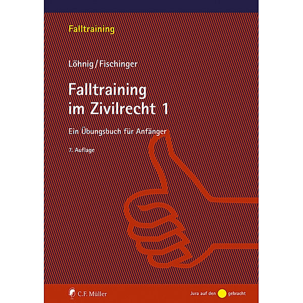 Falltraining im Zivilrecht 1, Philipp Fischinger, Martin Löhnig