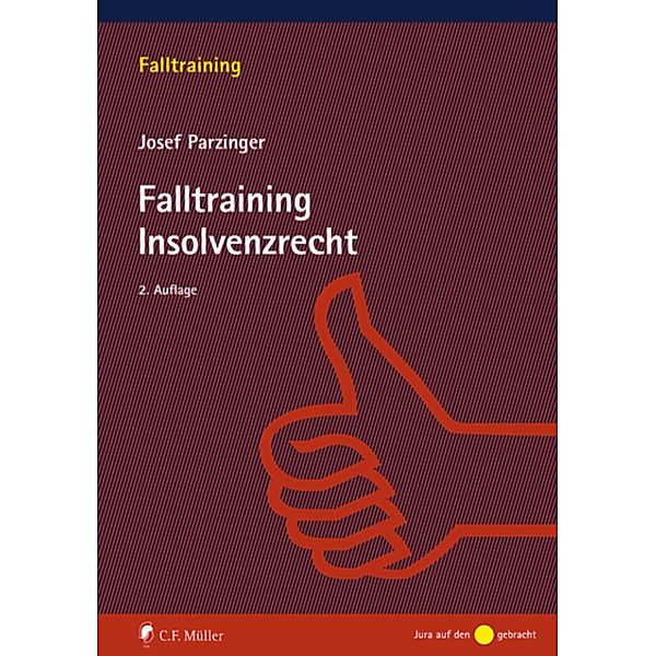 Falltraining Insolvenzrecht / Falltraining, Josef Parzinger
