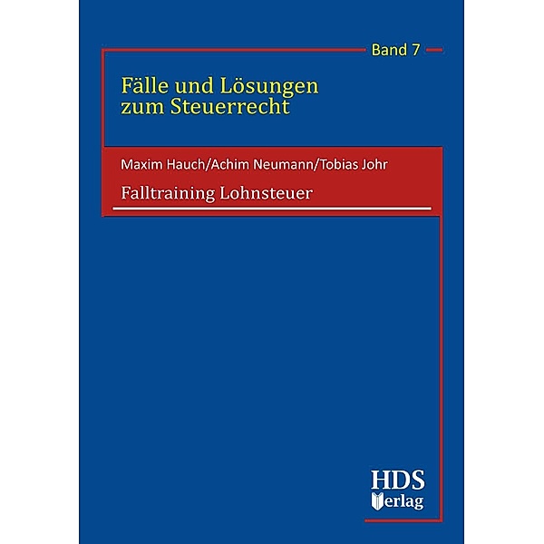 Falltraining Lohnsteuer, Maxim Hauch, Tobias Johr, Achim Neumann