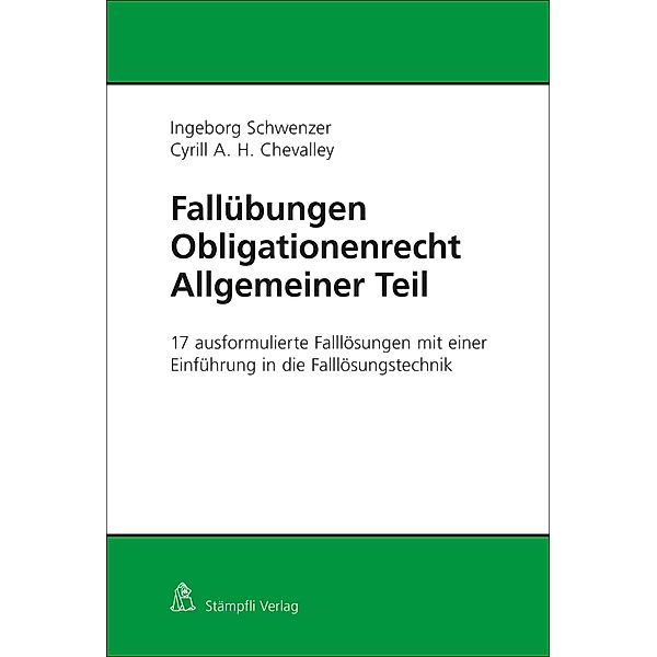 Fallübungen Obligationenrecht Allgemeiner Teil, Ingeborg Schwenzer, Cyrill A. H. Chevalley
