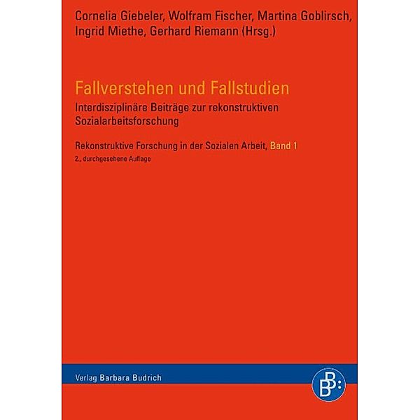 Fallverstehen und Fallstudien / Rekonstruktive Forschung in der Sozialen Arbeit Bd.1