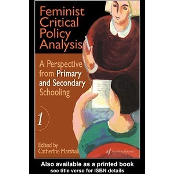 Falmer Press Teachers' Library: Feminist Critical Policy Analysis I, C (University of Wales, Bangor) Marshall