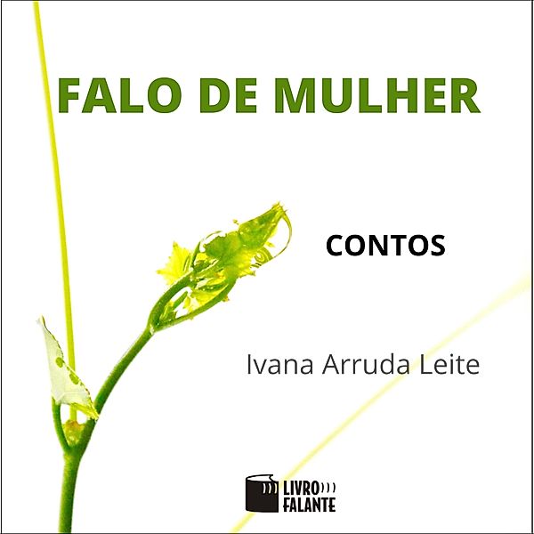 Falo de mulher: contos, Ivana Arruda Leite