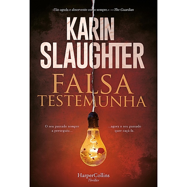 Falsa testemunha / HARPERCOLLINS PORTUGAL Bd.3948, Karin Slaughter