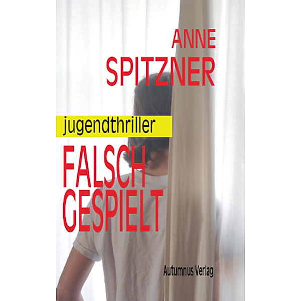 Falsch gespielt, Anne Spitzner