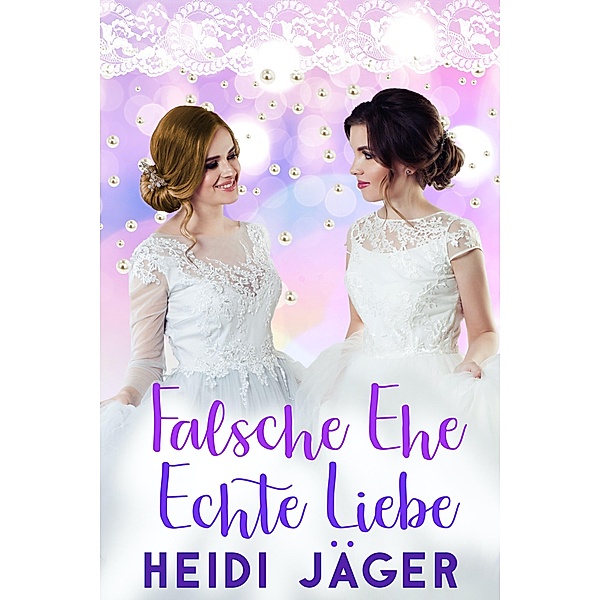 Falsche Ehe - Echte Liebe, Heidi Jäger
