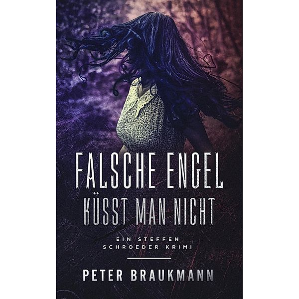 Falsche Engel küsst man nicht, Peter Braukmann