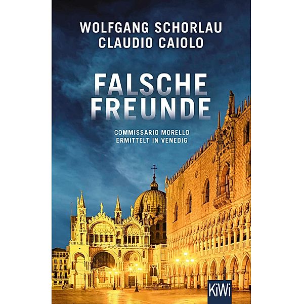Falsche Freunde / Ein Fall für Commissario Morello Bd.3, Wolfgang Schorlau, Claudio Caiolo