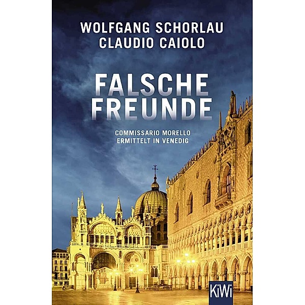 Falsche Freunde / Ein Fall für Commissario Morello Bd.3, Wolfgang Schorlau, Claudio Caiolo