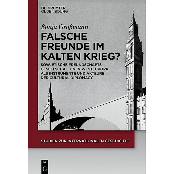 Falsche Freunde im Kalten Krieg?, Sonja Großmann