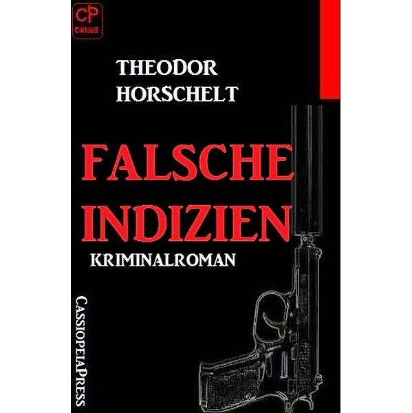 Falsche Indizien, Theodor Horschelt