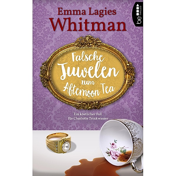 Falsche Juwelen zum Afternoon Tea / Kulinarische Krimis Bd.2, Emma Lagies Whitman