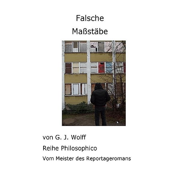 Falsche Maßstäbe, Gerhard Wolff