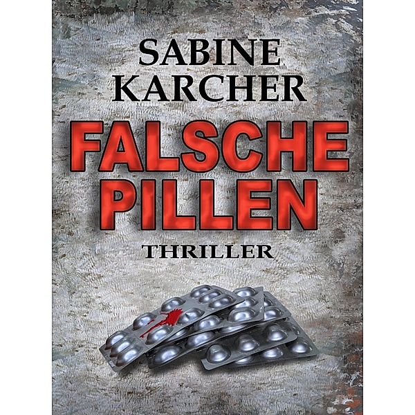 Falsche Pillen, Sabine Karcher