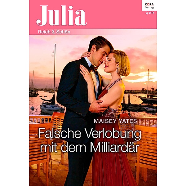 Falsche Verlobung mit dem Milliardär / Julia Romane Bd.2115, Maisey Yates