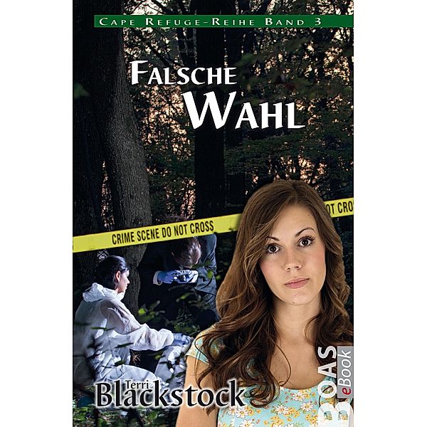 Falsche Wahl / Cape Refuge-Reihe Bd.3, Terri Blackstock