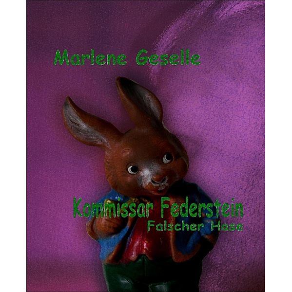 Falscher Hase, Marlene Geselle