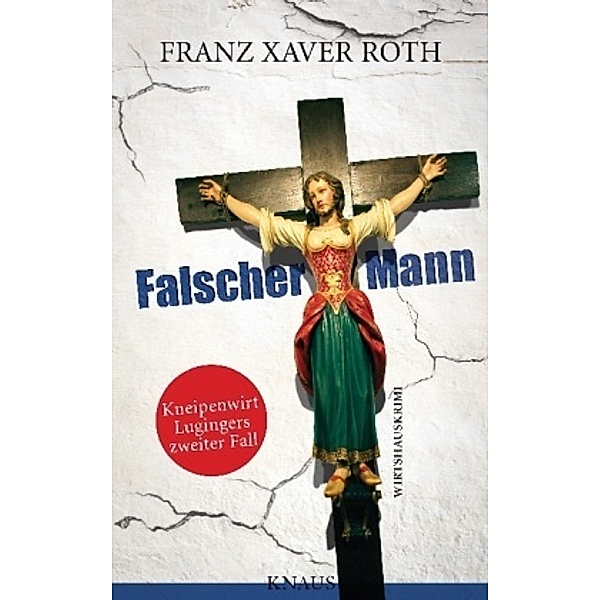 Falscher Mann, Franz Xaver Roth