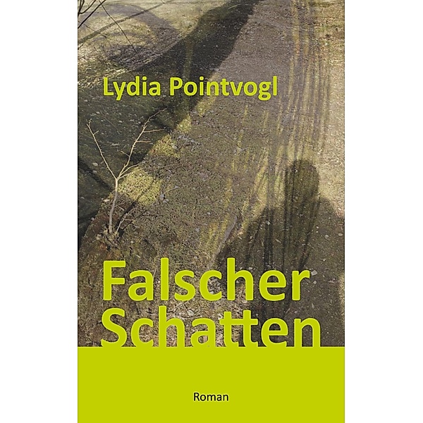 Falscher Schatten, Lydia Pointvogl