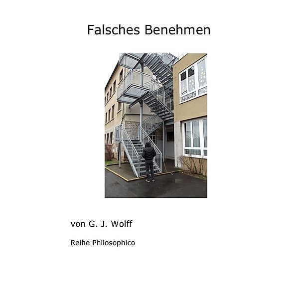 Falsches Benehmen, Gerhard Wolff