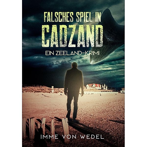 Falsches Spiel in Cadzand, Imme von Wedel