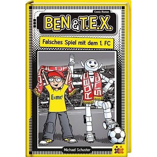 Falsches Spiel mit dem 1. FC / Ben & T.E.X. Bd.1, Michael Schuster