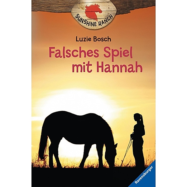 Falsches Spiel mit Hannah / Sunshine Ranch Bd.3, Luzie Bosch