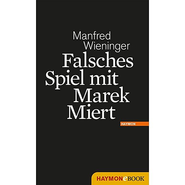 Falsches Spiel mit Marek Miert, Manfred Wieninger