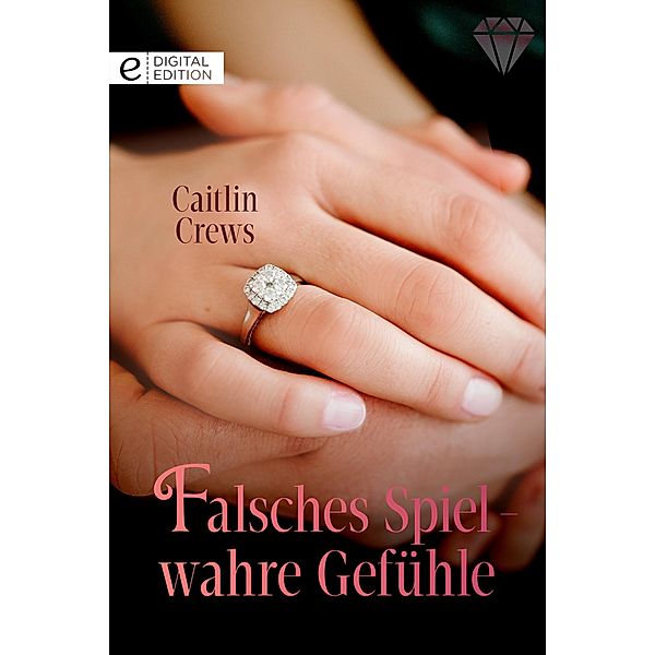 Falsches Spiel - wahre Gefühle, Caitlin Crews