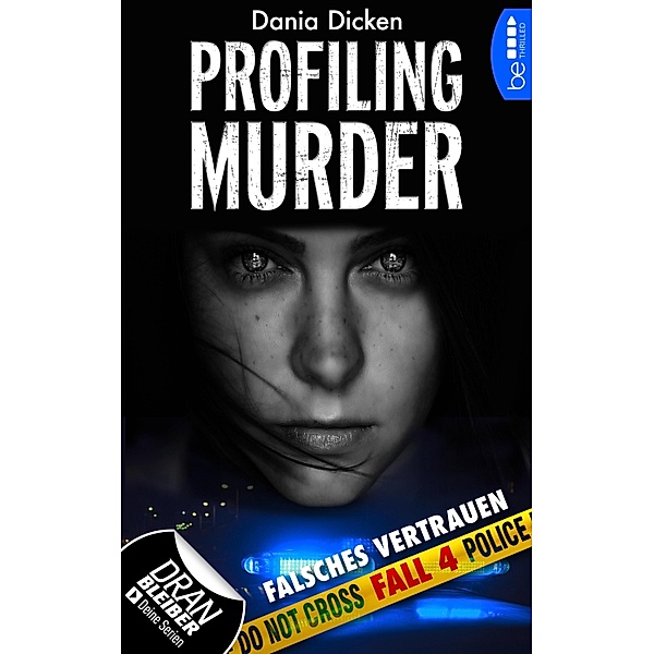 Falsches Vertrauen / Profiling Murder Bd.4, Dania Dicken