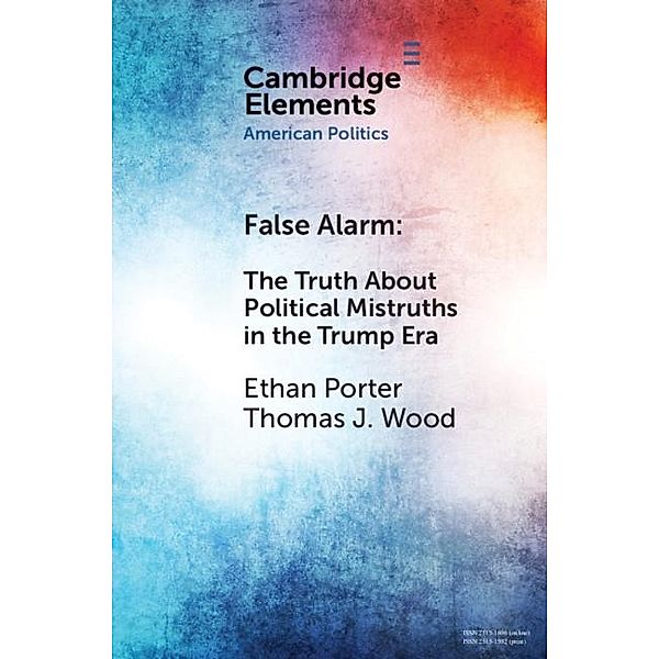 False Alarm / Elements in American Politics, Ethan Porter