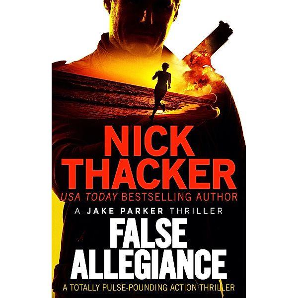 False Allegiance / A Jake Parker Thriller, Nick Thacker