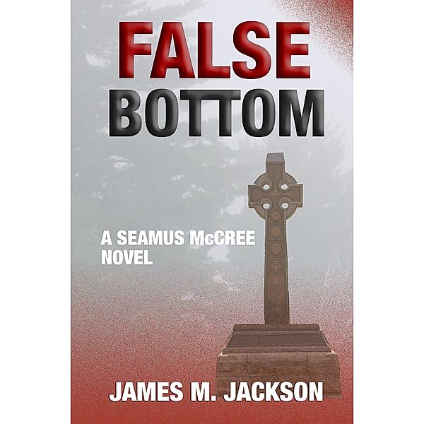 False Bottom (Seamus McCree, #6) / Seamus McCree, James M. Jackson