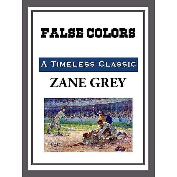 False Colors, Zane Grey