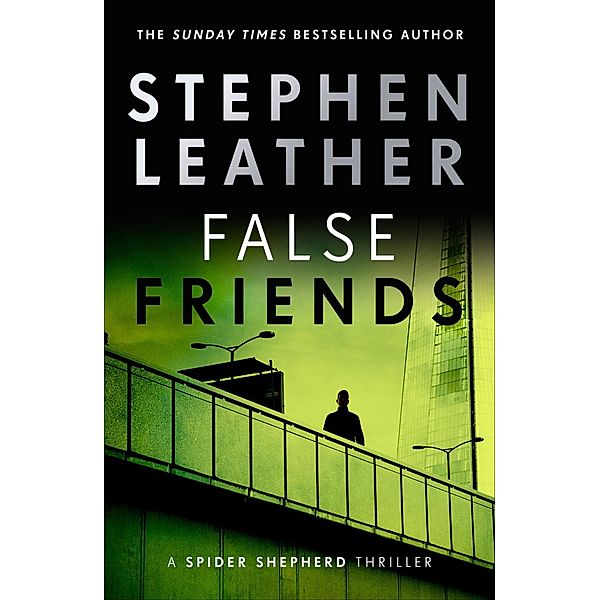 False Friends / The Spider Shepherd Thrillers Bd.9, Stephen Leather