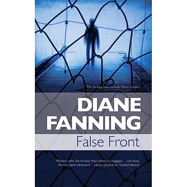 False Front / The Lucinda Pierce Mysteries, Diane Fanning