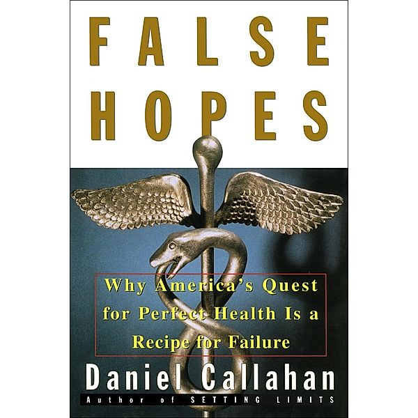 False Hopes, Daniel Callahan