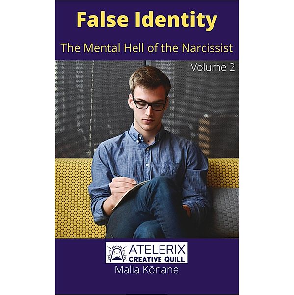 False Identity Volume 2 The Mental Hell Of The Narcissist, Malia Konane