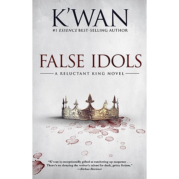False Idols: A Reluctant King Novel, K'Wan
