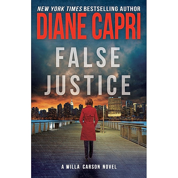 False Justice: A Judge Willa Carson Mystery (Hunt for Justice Series, #8) / Hunt for Justice Series, Diane Capri