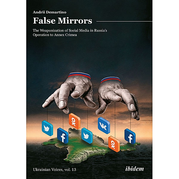 False Mirrors: The Weaponization of Social Media in Russia's Operation to Annex Crimea, Andrey Demartino