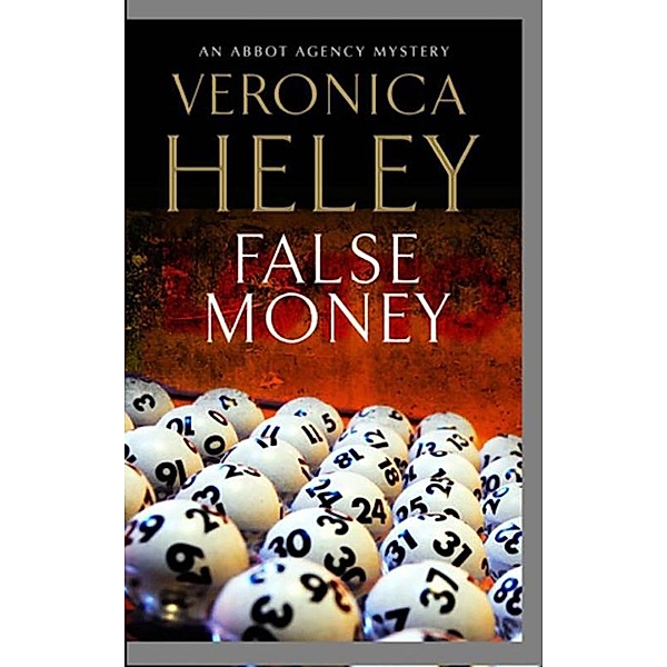 False Money / An Abbot Agency Mystery Bd.5, Veronica Heley