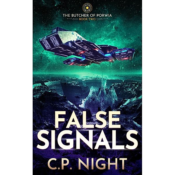 False Signals: The Butcher of Porwia (Book Two) / The Butcher of Porwia, C. P. Night