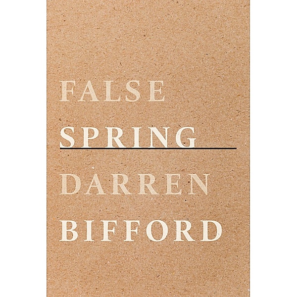 False Spring, Darren Bifford
